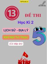 Tổng hợp 13 Đề thi Học kì 2 môn Lịch sử - Địa lí 5 Kết nối tri thức (Có đáp án)